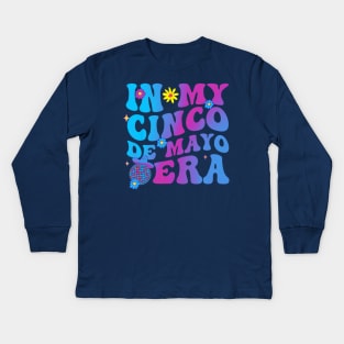 In my cinco de mayo era Kids Long Sleeve T-Shirt